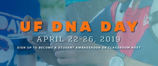 You can participate in UF DNA Day 2019!